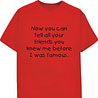 I was Famous - Crazy Slogan Kids T-Shirt